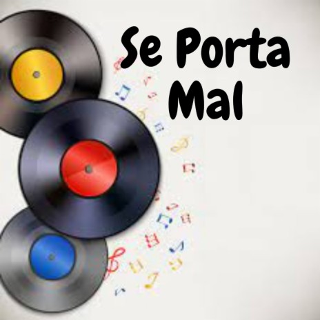 Se Porta Mal | Boomplay Music