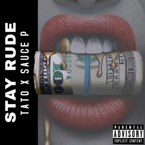Stay Rude (feat. TATO) | Boomplay Music