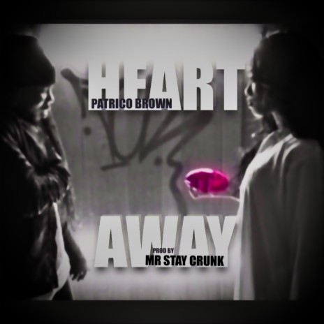 Heart Away (Heartaway) ft. Mr Stay Crunk
