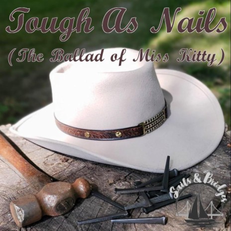 Tough As Nails (The Balland of Miss Kitty) | Boomplay Music