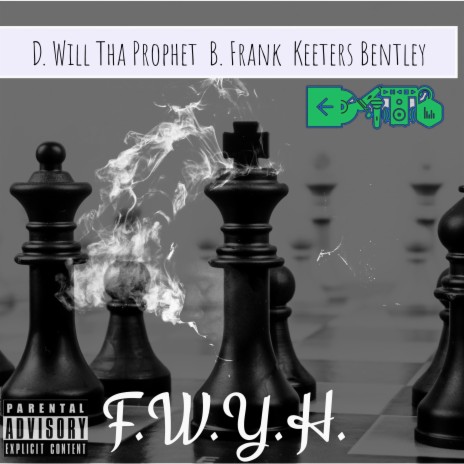 F.W.Y.H. ft. D. Will Tha Prophet & Keeters Bentley | Boomplay Music