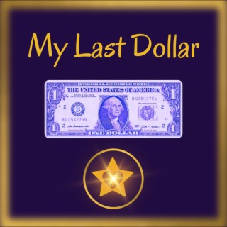 My Last Dollar