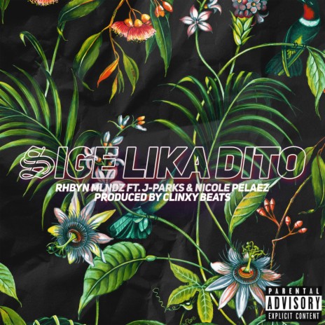 Sige Lika Dito (feat. J-Parks & Nicole Pelaez) | Boomplay Music