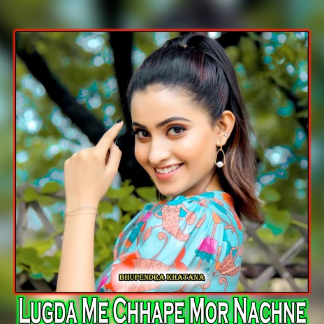 Lugda Me Chhape Mor Nachne