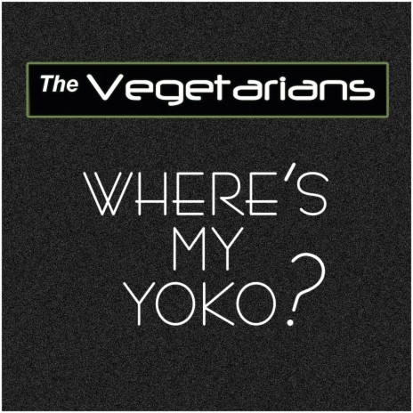 Where's My Yoko? | Boomplay Music