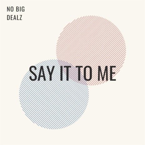 Say It To Me | Boomplay Music