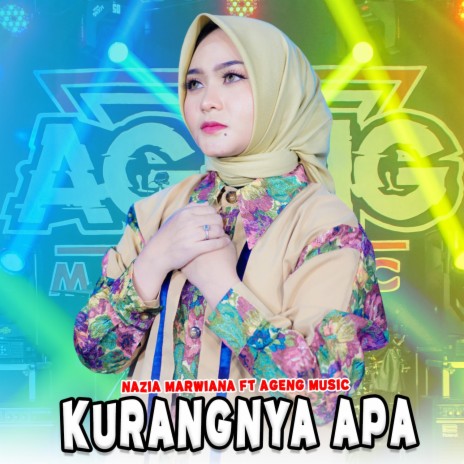 Kurangnya Apa ft. Ageng Music | Boomplay Music