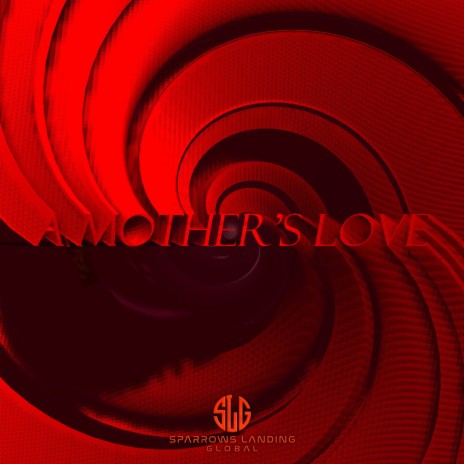 A MOTHER'S LOVE | Boomplay Music