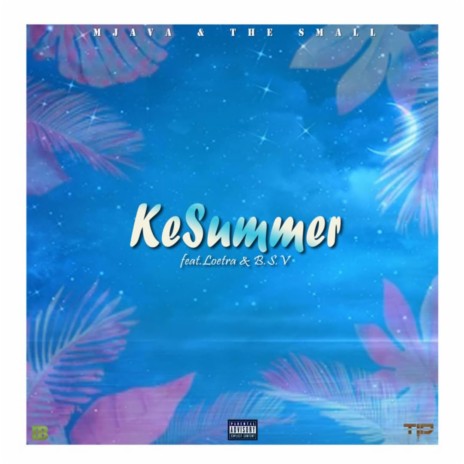 Ke Summer ft. The Small, Loetra & B.S.V | Boomplay Music