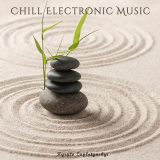 Chill Electronic Music