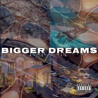 Bigger Dreams lyrics | Boomplay Music