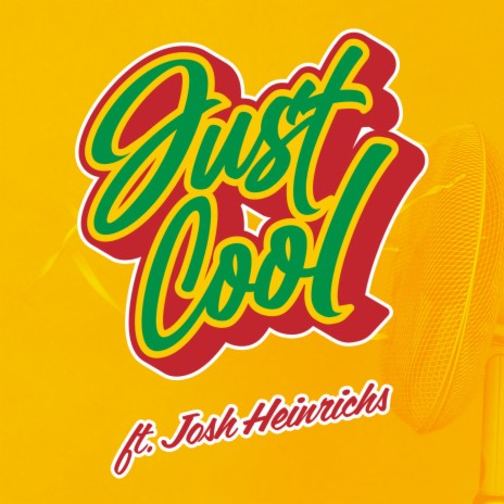 Just Cool ft. Josh Heinrichs | Boomplay Music