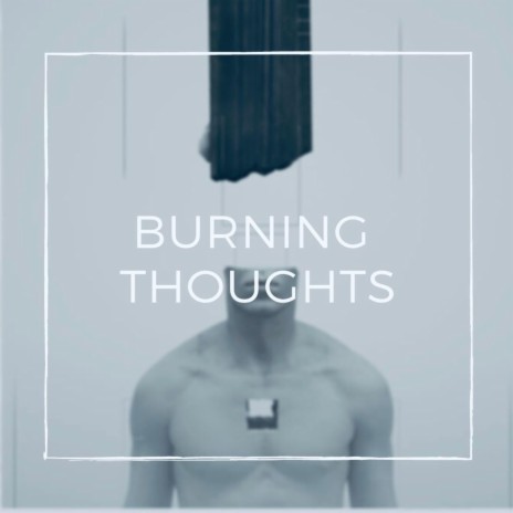 Burning thoughts ft. George | Boomplay Music