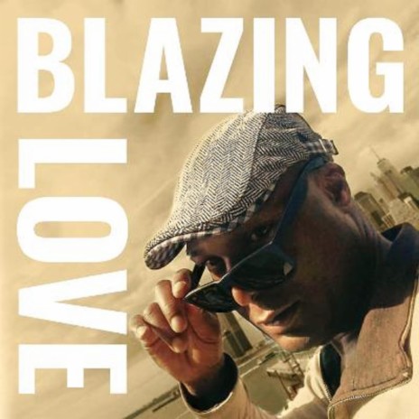 Blazing Love | Boomplay Music