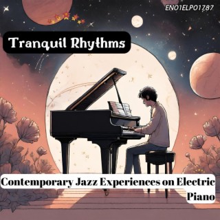 Tranquil Rhythms: Contemporary Jazz Experiences on Electric Piano