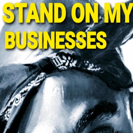 STAND ON MY BUSINESSES | Boomplay Music