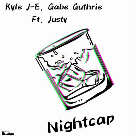 Nightcap ft. Kyle J-E & Justy | Boomplay Music