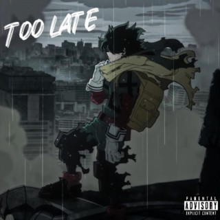 Too Late lyrics | Boomplay Music