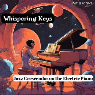 Whispering Keys: Jazz Crescendos on the Electric Piano