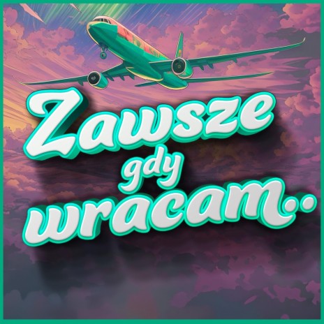 Zawsze gdy wracam.. | Boomplay Music