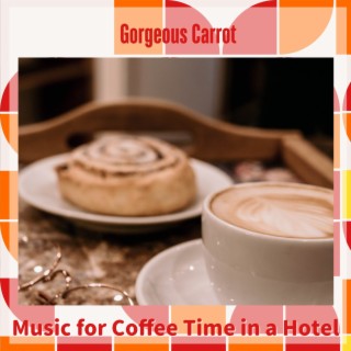 Music for Coffee Time in a Hotel