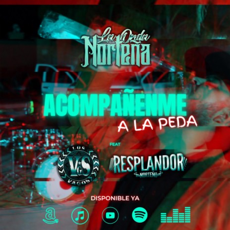 Acompañenme a la peda ft. Resplandor Norteño Aguascalientes & Los Vagos | Boomplay Music