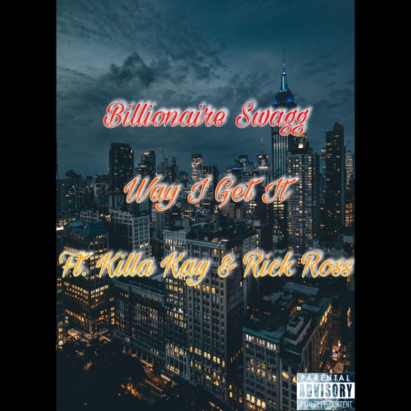 Way I Get It (feat. Killa Kay & Rick Ross) | Boomplay Music