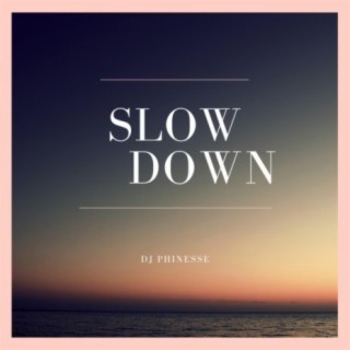 Slow Down