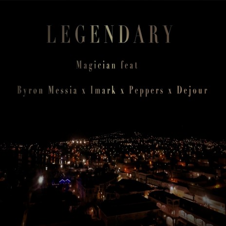 Legendary ft. Byron Messia, Imark, Peppers & Dejour | Boomplay Music