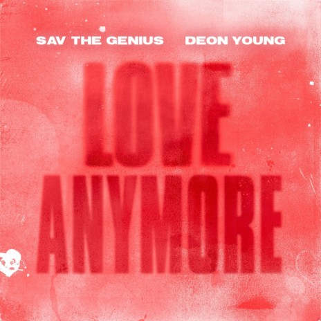 LOVE ANYMORE (feat. Deon Young) | Boomplay Music