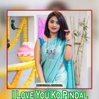 I Love You Ko Pindal