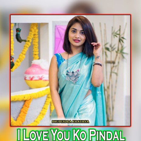 I Love You Ko Pindal | Boomplay Music