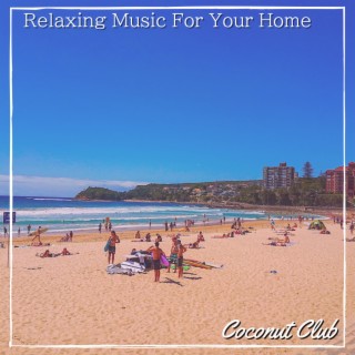 Relaxing Music For Your Home