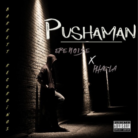 Pushaman ft. Ere Noise | Boomplay Music