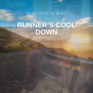 Runners Cool Down Volume I: With Dave in Mind