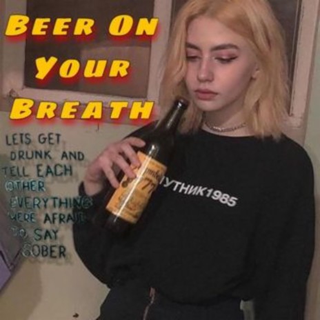 Beer On Your Breath (prod.djkayl) ft. $at.urn