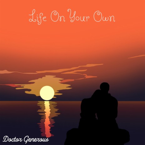Life On Your Own | Boomplay Music