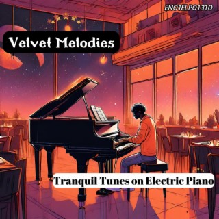 Velvet Melodies: Tranquil Tunes on Electric Piano