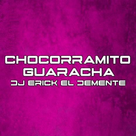 Chocorramito Guaracha