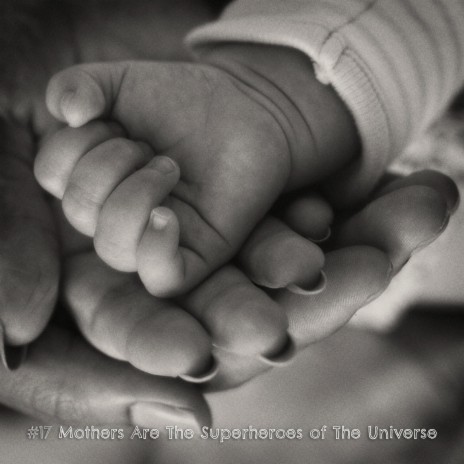 Mothers Are The Superheroes Of The Universe | Boomplay Music