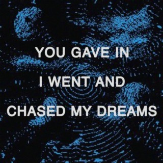 Chased My Dreams