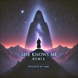 She Knows Me (Remix)