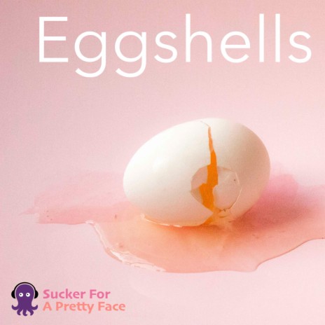 Eggshells | Boomplay Music