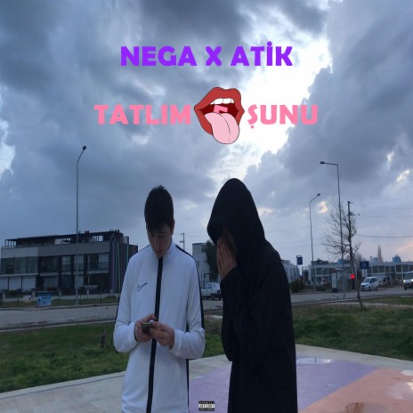 Tatlım Em Şunu ft. Negative | Boomplay Music