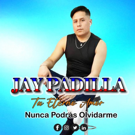 JAY PADILLA Nunca podrás olvidarme