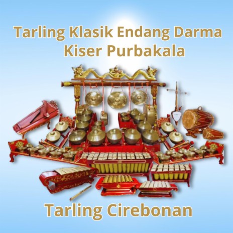 Tarling Klasik Endang Darma Kiser Purbakala | Boomplay Music