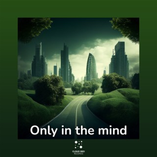 Only in the Mind
