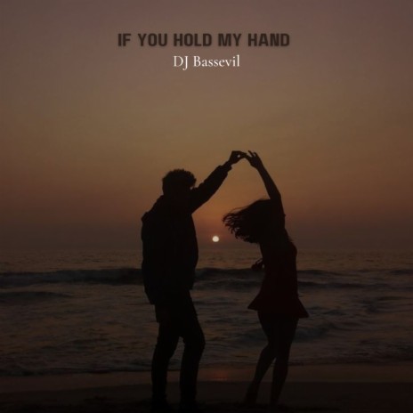 If You Hold My Hand | Boomplay Music