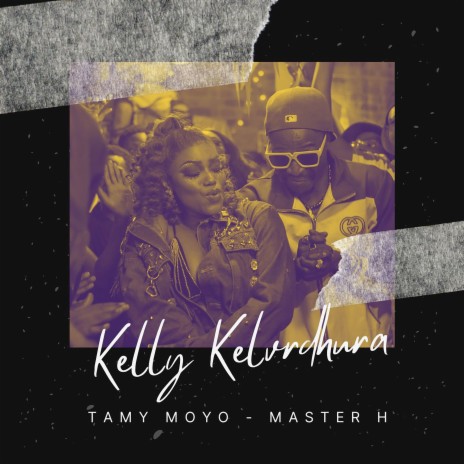 Kelly Kelvedhura ft. Master H | Boomplay Music