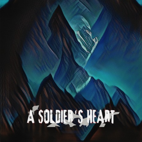 A Soldier's Heart | Boomplay Music